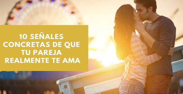 En este momento estás viendo 10 Señales Concretas De Que Tu Pareja Realmente Te Ama
