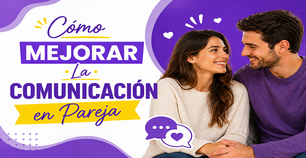 Lee más sobre el artículo Cómo MEJORAR La COMUNICACIÓN en Pareja | 7 Claves Para una Relación Más Fuerte