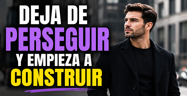 Lee más sobre el artículo Deja de PERSEGUIR y Empieza a CONSTRUIR una Vida que tu ex NO PUEDA Ignorar”